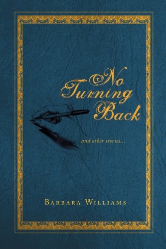 Cover for Barbara Williams · No Turning Back: and Other Stories . . . (Paperback Book) (2013)