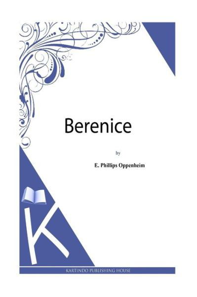 Cover for E Phillips Oppenheim · Berenice (Paperback Book) (2013)
