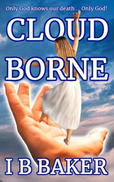 Cover for I B Baker · Cloud Borne (Paperback Book) (2020)