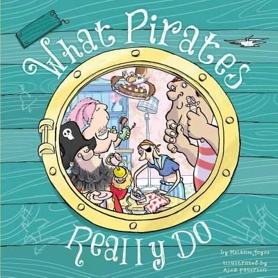 Cover for Melanie Joyce · What Pirates Really Do (Hardcover Book) (2016)