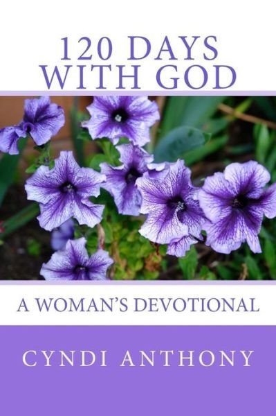 Cover for Cyndi C Anthony · 120 Days with God: a Woman's Devotional (Taschenbuch) (2014)