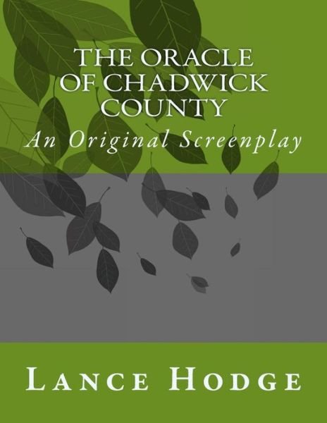 Cover for Lance Hodge · The Oracle of Chadwick County, an Original Screenplay (Paperback Book) (2014)