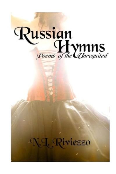 Cover for N L Riviezzo · Russian Hymns: Poems of the Unrequited (Paperback Bog) (2014)