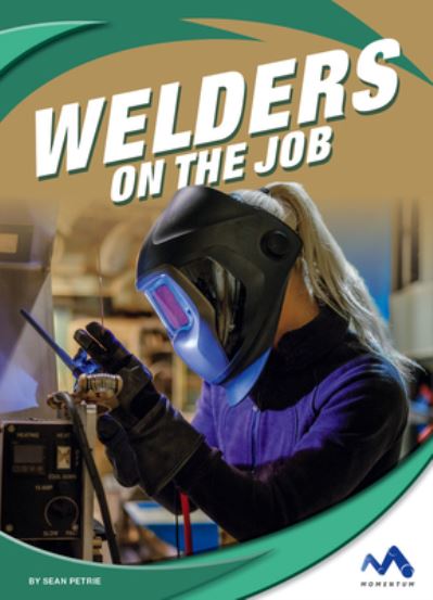 Cover for Sean Petrie · Welders on the Job (Hardcover Book) (2020)