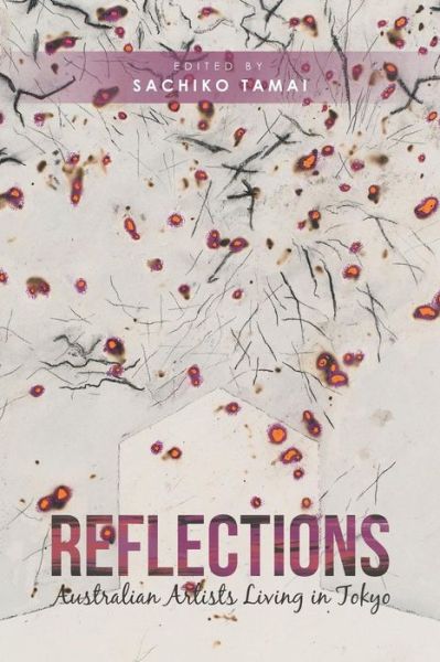 Cover for Sachiko Tamai · Reflections: Australian Artists Living in Tokyo (Paperback Book) (2019)