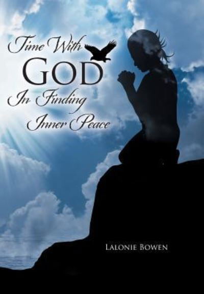 Cover for Lalonie Bowen · Time With God in Finding Inner Peace (Hardcover Book) (2016)