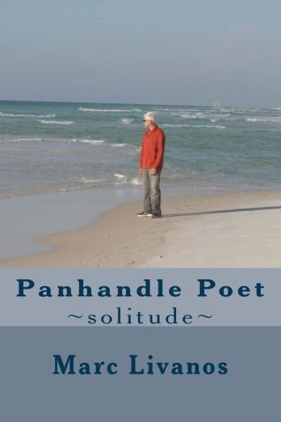 Marc Livanos · Panhandle Poet: Solitude (Paperback Book) (2015)