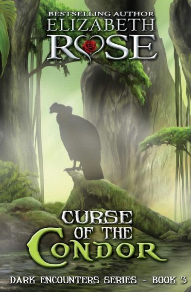 Cover for Assistant Professor of History Elizabeth Rose · Curse of the Condor (Paperback Book) (2015)