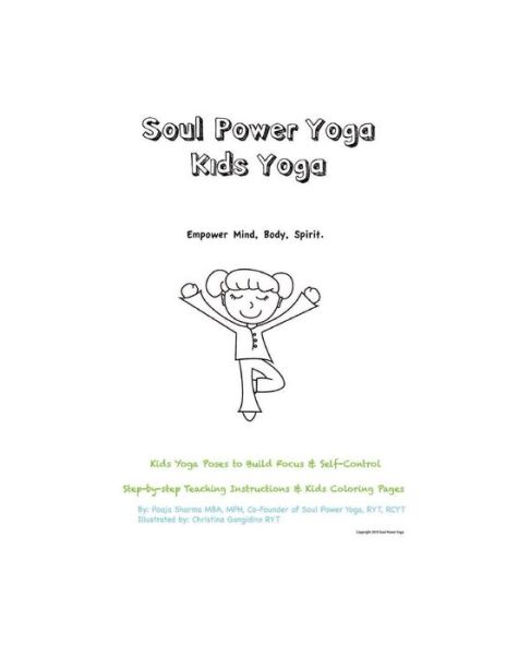 Cover for Pooja Sharma · Soul Power Yoga Kids - Kids Yoga Poses to Build Focus &amp; Self-control: Step-by-step Teaching Instructions &amp; Kids Coloring Pages (Paperback Book) (2015)