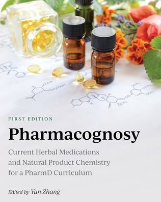 Pharmacognosy: Current Herbal Medications and Natural Product Chemistry for a PharmD Curriculum (Paperback Book) (2020)