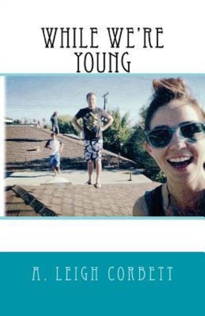 Cover for A Leigh Corbett · While We're Young (Paperback Book) (2015)