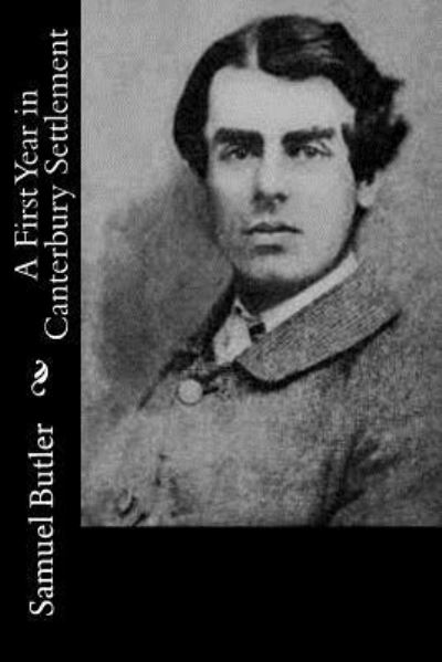 Cover for Samuel Butler · A First Year in Canterbury Settlement (Paperback Bog) (2018)