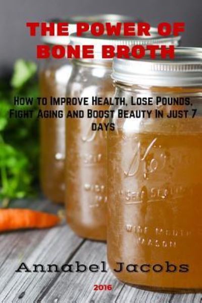 Cover for Annabel Jacobs · The Power of Bone Broth (Pocketbok) (2015)