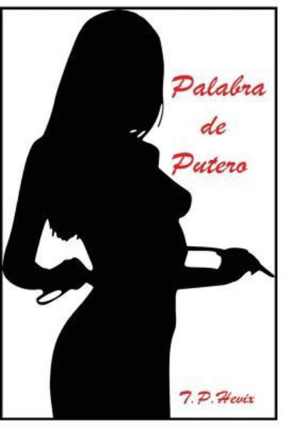 Cover for T P Hevix · Palabra de Putero (Paperback Bog) (2016)