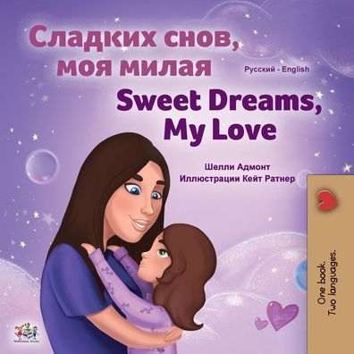 Cover for Shelley Admont · Sweet Dreams, My Love (Russian English Bilingual Book for Kids) (Paperback Book) (2020)