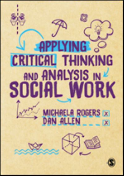 Rogers, Michaela (The University of Sheffield, UK) · Applying Critical Thinking and Analysis in Social Work (Hardcover Book) (2019)