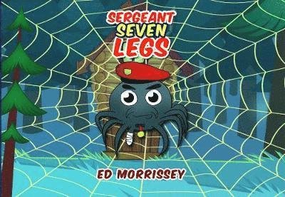 Ed Morrissey · Sergeant Seven Legs (Paperback Bog) (2018)