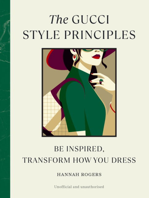 Cover for Hannah Rogers · The Gucci Style Principles: Be Inspired, Transform How You Dress - Style Principles (Hardcover Book) (2024)