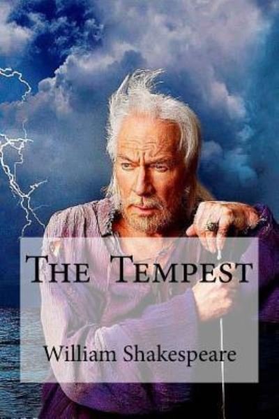 The Tempest - William Shakespeare - Kirjat - Createspace Independent Publishing Platf - 9781533452573 - keskiviikko 25. toukokuuta 2016
