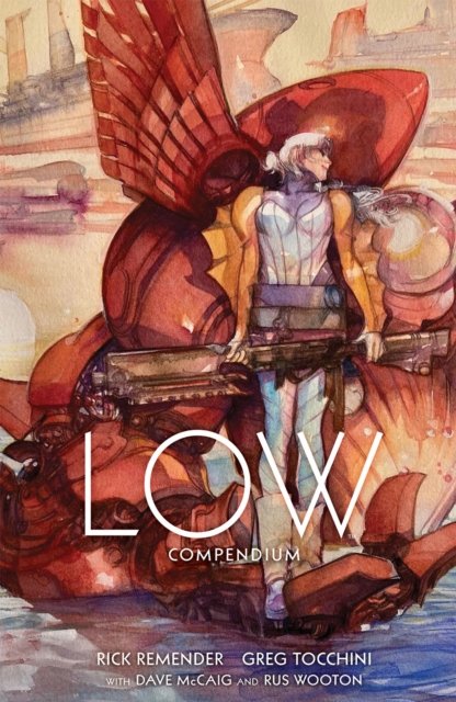Low Compendium - Rick Remender - Bøker - Image Comics - 9781534398573 - 29. august 2023