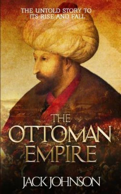 Cover for Jack Johnson · The Ottoman Empire (Paperback Book) (2016)