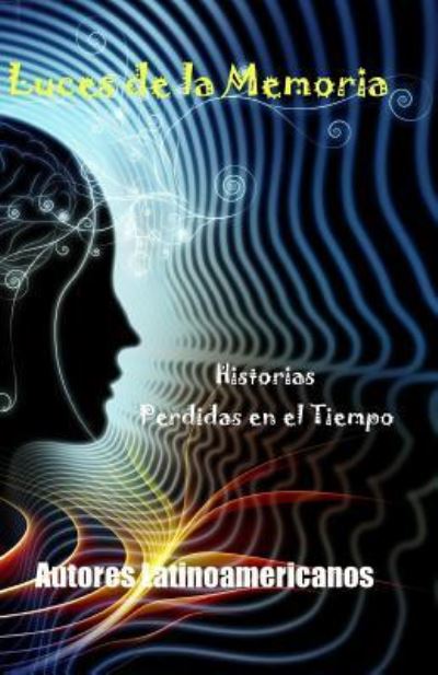 Cover for Any Sanz · Luces de la Memoria : Historias perdidas en el tiempo (Paperback Bog) (2016)