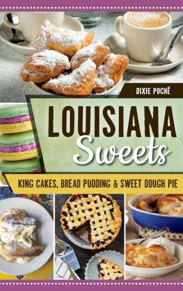 Cover for Dixie Poche · Louisiana Sweets (Hardcover Book) (2017)