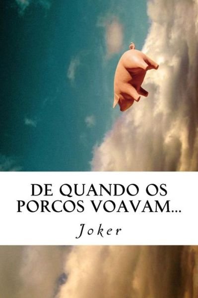 Cover for Joker · De Quando Os Porcos Voavam... (Pocketbok) (2017)
