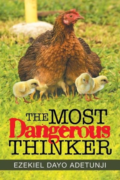 Cover for Ezekiel Dayo Adetunji · The Most Dangerous Thinker (Paperback Bog) (2019)