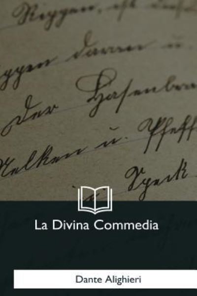 La Divina Commedia - Dante Alighieri - Bücher - Createspace Independent Publishing Platf - 9781544623573 - 8. Dezember 2017