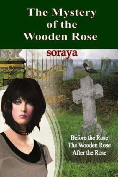 Cover for Soraya · The Mystery of the Wooden Rose (Paperback Book) (2017)