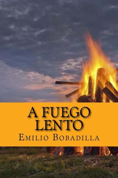 Cover for Emilio Bobadilla · A fuego lento (Paperback Book) [Spanish edition] (2017)