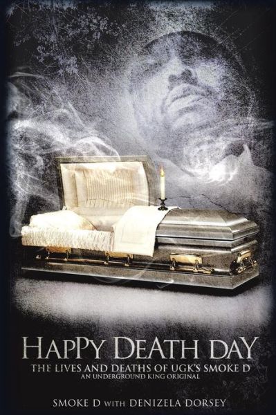 Cover for Smoke D · Happy Death Day the Lives and Deaths of Ugk's Smoke D an Underground King Original (Paperback Book) (2017)