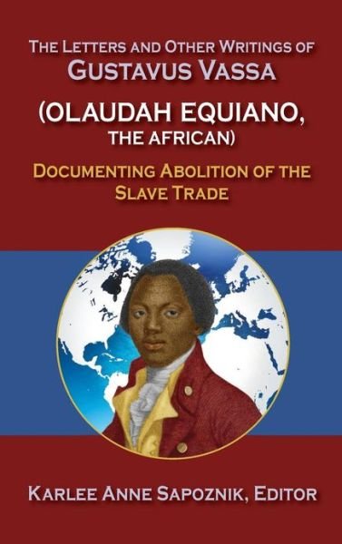 Cover for Olaudah Equiano · The Letters and Other Writings of Gustavus Vassa, Alias Olaudah Equiano, The African: Documenting Slavery and Abolition (Hardcover Book) (2013)