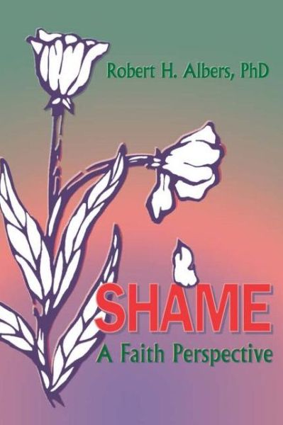 Cover for Robert H Albers · Shame: A Faith Perspective (Paperback Book) (1995)