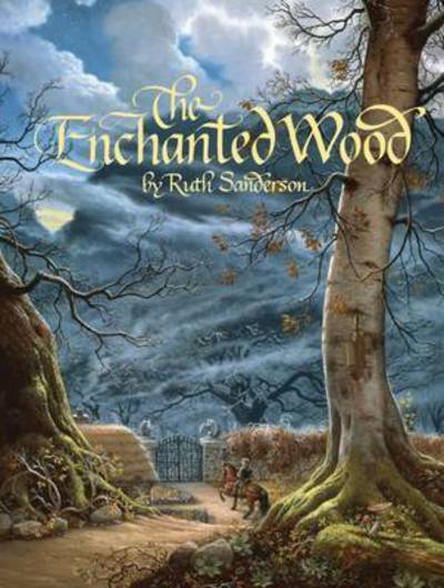 Cover for Ruth Sanderson · The Enchanted Wood (Hardcover Book) (2016)