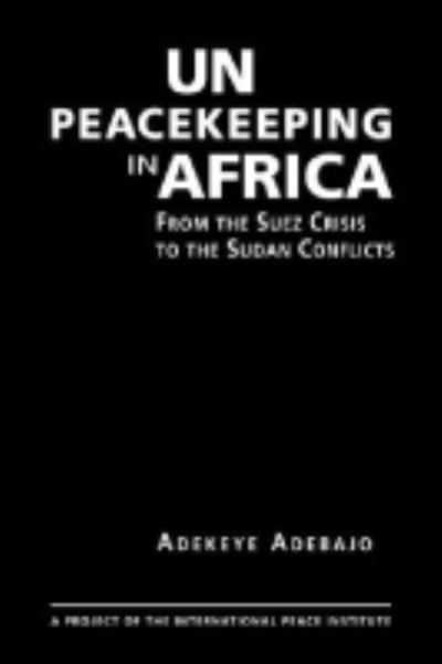 Cover for Adekeye Adebajo · UN Peacekeeping in Africa: From the Suez Crisis to the Sudan Conflicts (Hardcover Book) (2011)