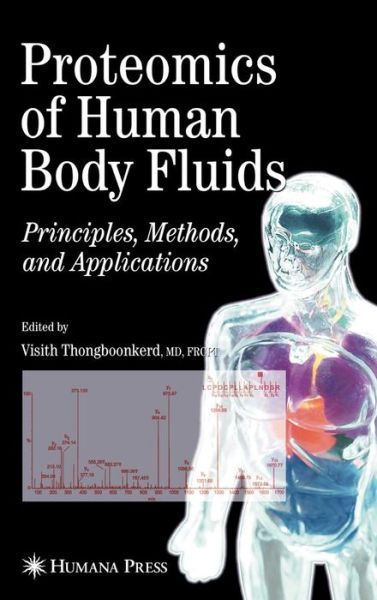 Cover for Visith Thongboonkerd · Proteomics of Human Body Fluids: Principles, Methods, and Applications (Hardcover Book) [2007 edition] (2007)