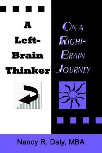 Cover for Daly MBA, Nancy, R. · A Left-Brain Thinker on A Right-Brain Journey: New Formulas for Attaining Life-Changing Goals (Pocketbok) (2005)