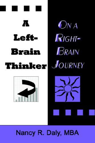Cover for Daly MBA, Nancy, R. · A Left-Brain Thinker on A Right-Brain Journey: New Formulas for Attaining Life-Changing Goals (Pocketbok) (2005)