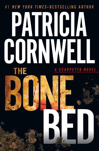 Cover for Patricia Cornwell · The Bone Bed (Scarpetta Novel) (Paperback Book) [Lrg edition] (2013)