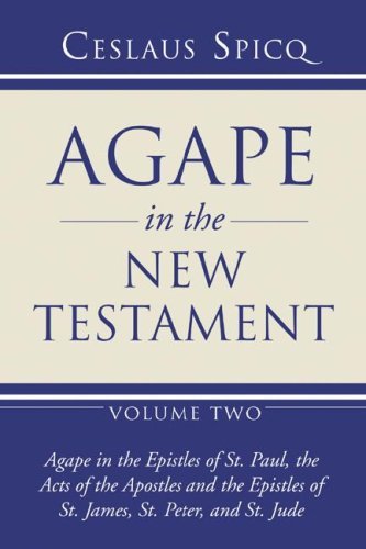 Cover for Ceslaus Spicq · Agape in the New Testament, Volume 2: Agape in the Epistles of St. Paul, the Acts of the Apostles and the Epistles of St. James, St. Peter, and St. Jude (Paperback Book) (2006)