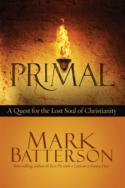 Cover for Mark Batterson · Primal: A Quest for the Lost Soul of Christianity (Paperback Book) (2010)