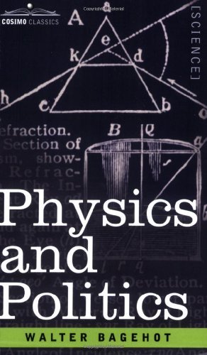 Physics and Politics - Walter Bagehot - Books - Cosimo Classics - 9781602062573 - April 1, 2007