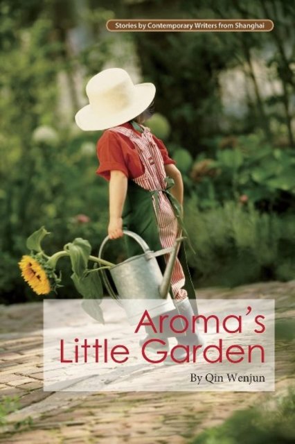 Cover for Qin Wenjun · Aroma's Little Garden - Contemporary Writers (Paperback Book) (2016)