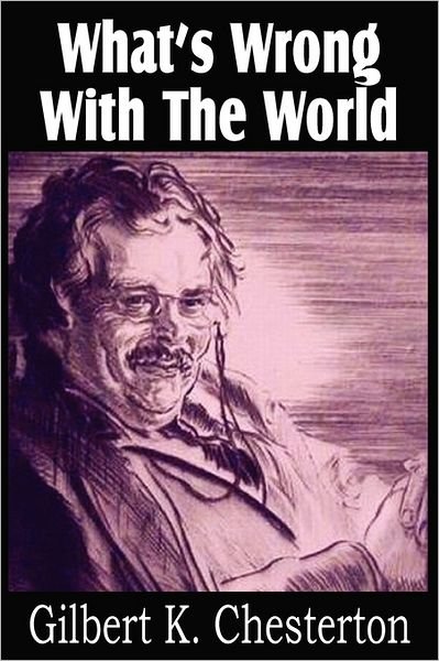 Cover for G. K. Chesterton · What's Wrong with the World (Paperback Book) (2011)
