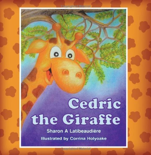 Cover for Corinna Holyoake · Cedric the Giraffe (Paperback Book) (2011)