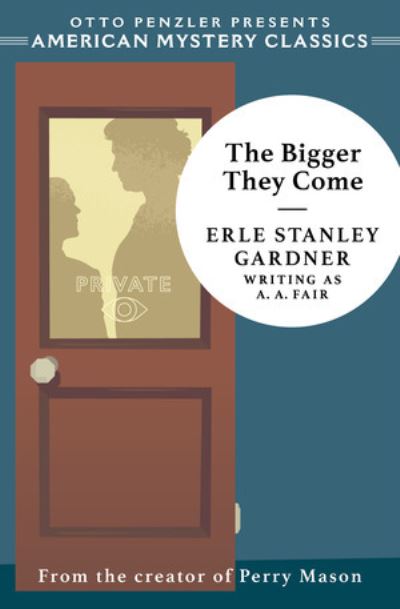 Cover for Erle Stanley Gardner · The Bigger They Come: A Cool and Lam Mystery - An American Mystery Classic (Hardcover Book) (2023)