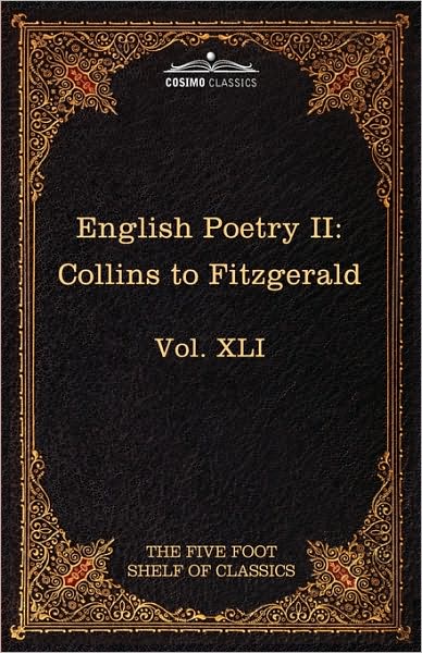 English Poetry Ii: Collins to Fitzgerald: the Five Foot Shelf of Classics, Vol. Xli (In 51 Volumes) - Edward Fitzgerald - Books - Cosimo Classics - 9781616401573 - April 1, 2010