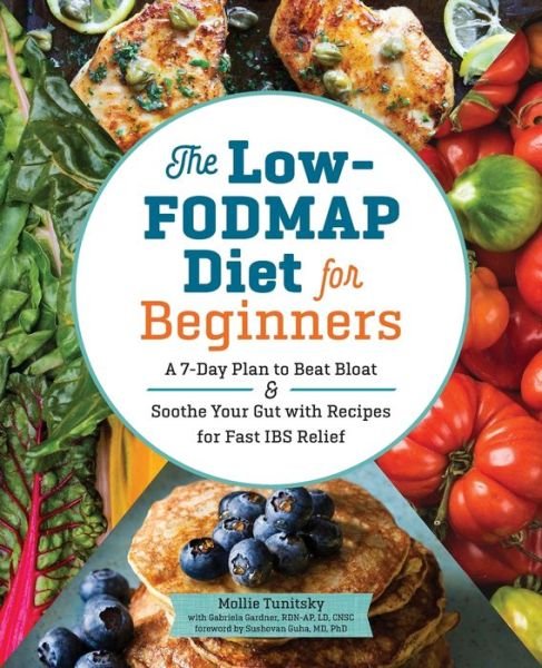 Cover for Mollie Tunitsky · The Low-FODMAP Diet for Beginners A 7-Day Plan to Beat Bloat and Soothe Your Gut with Recipes for Fast IBS Relief (Paperback Bog) (2017)